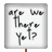 Placard - Are We There Yet?
