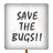 Tester Placard - Save the Bugs!
